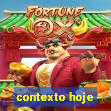 contexto hoje